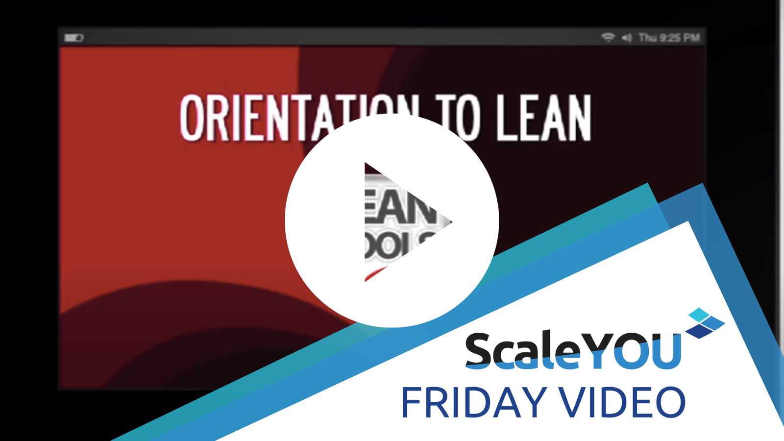 ScaleYOU Friday Video 27 - Introduction to LEAN